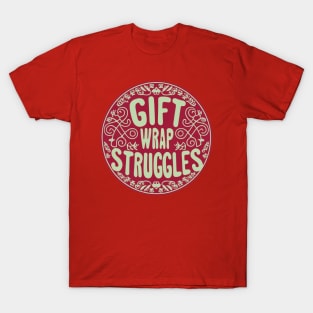 Gift wrap struggles T-Shirt